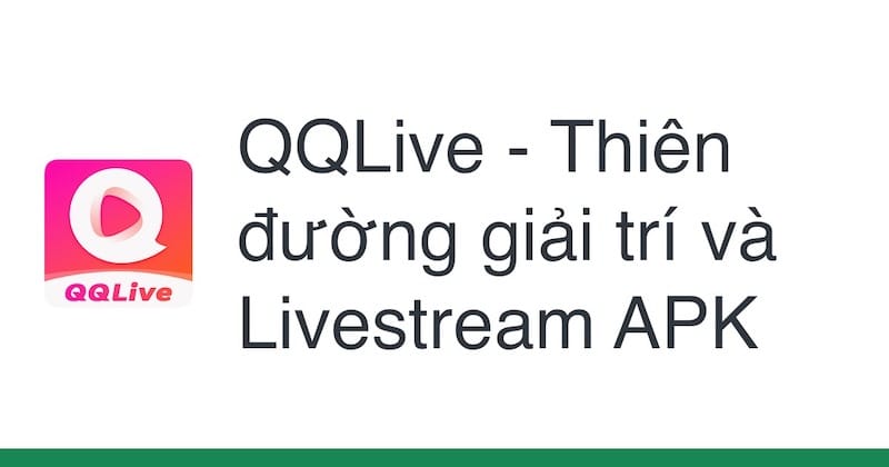 Tải QQlive APK