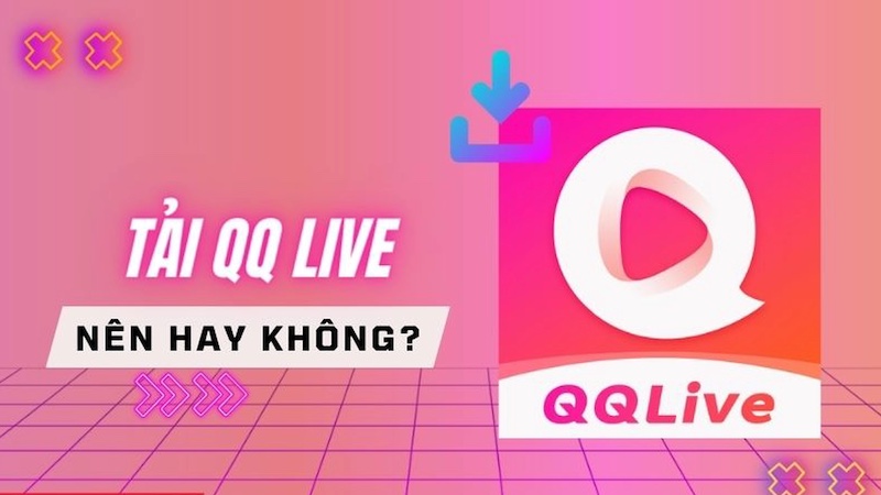 Tải app qq live