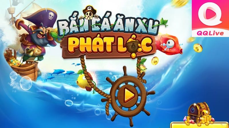 app qq live chơi bắn cá phát lộc