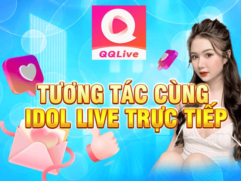 tương tác idol qqlive