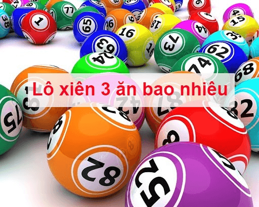 Tỷ lệ lô xiên 3 ăn như thế nào?