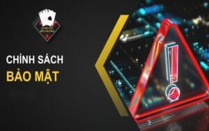 Chính sách bảo mật trong game bài đổi thưởng là gì?