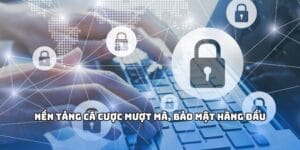 Nền tảng iwin cá cược mượt mà, bảo mật hàng đầu