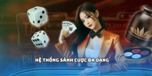 Hệ thống sảnh cược đa dạng