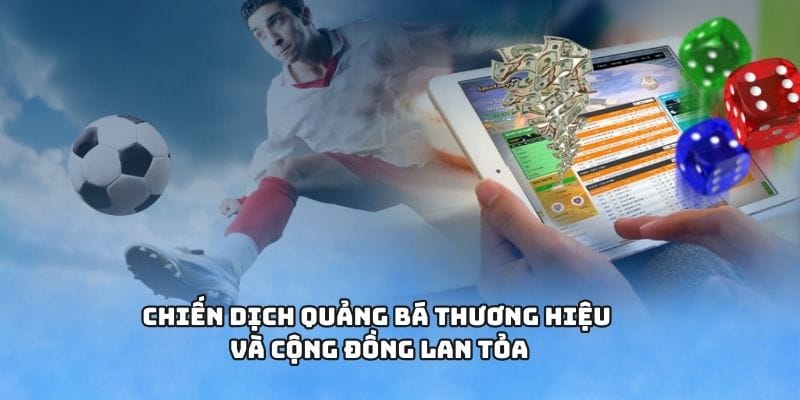 Chiến dịch quảng bá thương hiệu và cộng đồng lan tỏa