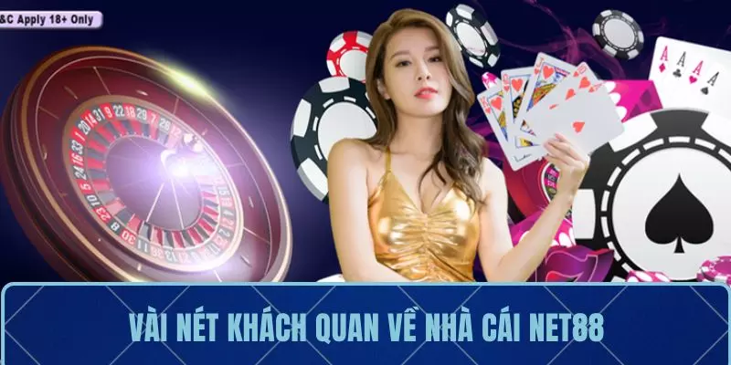 Vài nét khách quan về nhà cái NET88