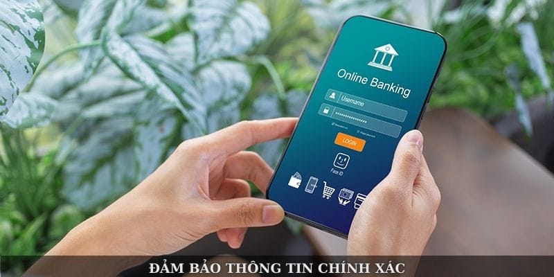 Đảm bảo thông tin chính xác
