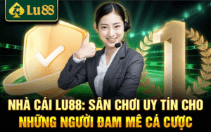 Giới Thiệu Tổng Quan Về Live Casino Và Lu88