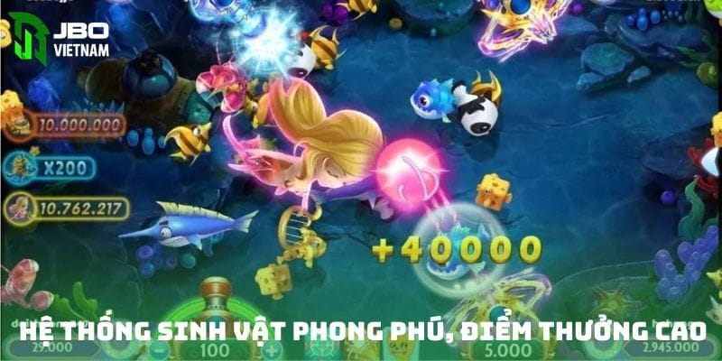 Hệ thống sinh vật phong phú, điểm thưởng cao