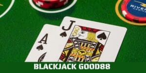 Game bài Blackjack Good88 không chỉ là trò chơi may rủi