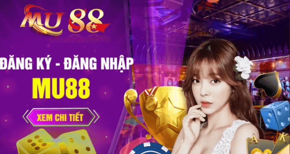 Tại sao bạn nên đăng ký tài khoản Mu88 và trải nghiệm tại đây