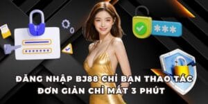 Hướng dẫn đăng nhập BJ88 cho người chơi lần đầu