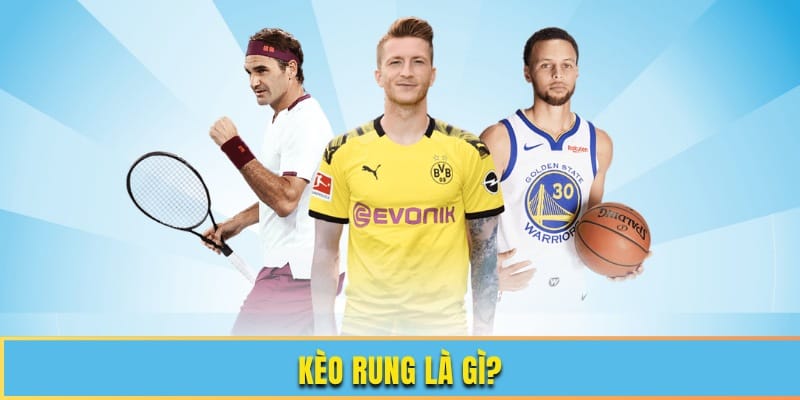 Kèo rung là gì?