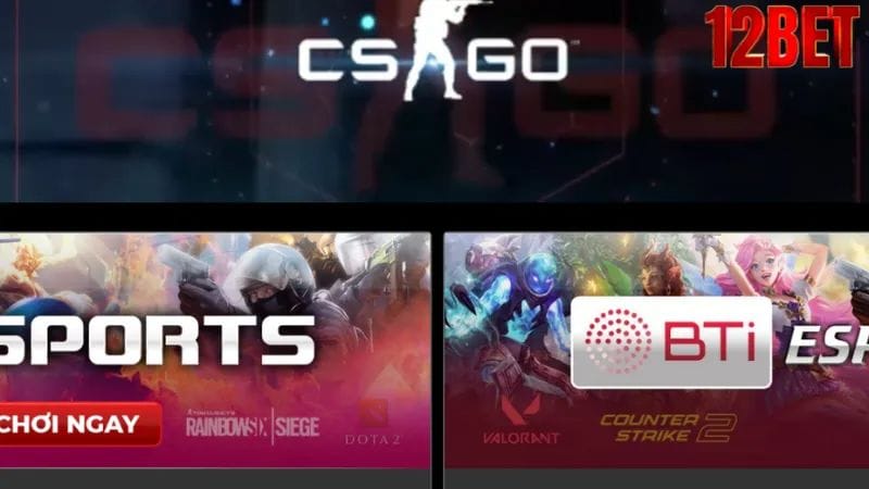 Làm thế nào để nạp tiền nhanh chóng trên 12bet esport?