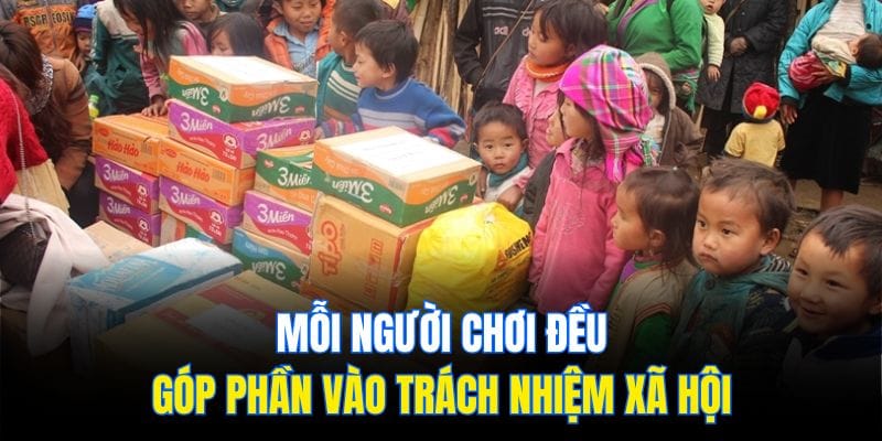 Mỗi người chơi đều góp phần vào trách nhiệm xã hội
