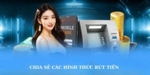 Chia sẻ các hình thức rút tiền tại U888 