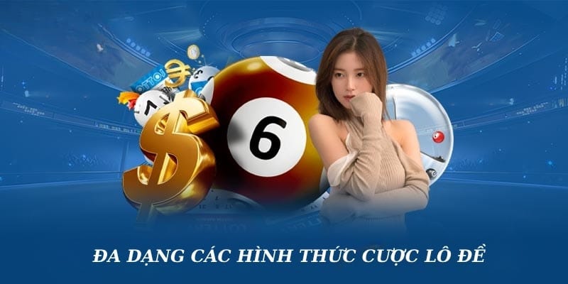 Đa dạng các hình thức cược lô đề 5699