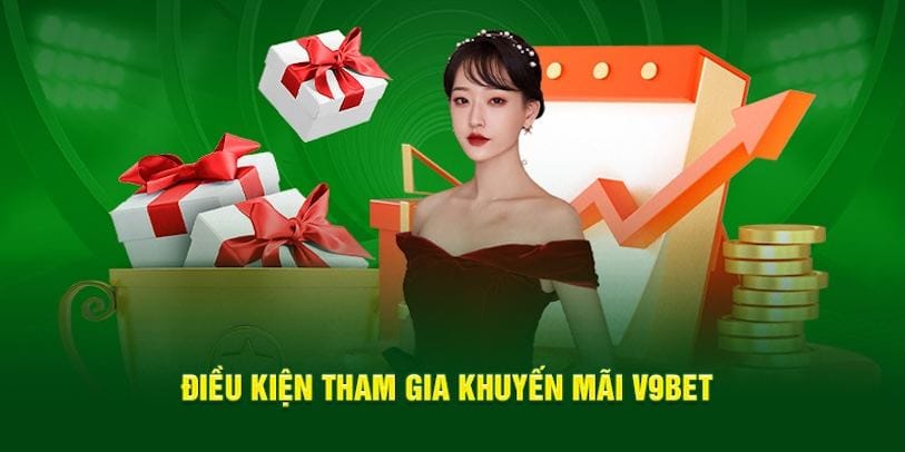 Điều kiện để nhận khuyến mãi V9BET có khó không?