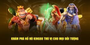 Giới thiệu tổng quan về trò chơi nổ hũ tại KING88