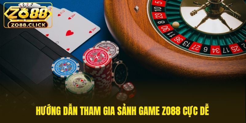 Hướng dẫn tham gia sảnh game ZO88 cực dễ