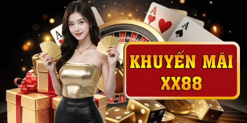 Hiểu Rõ Các Loại Khuyến Mãi tại XX88