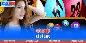 Giới Thiệu Về DA88 Và Sức Hút Của Xổ Số Trực Tuyến
