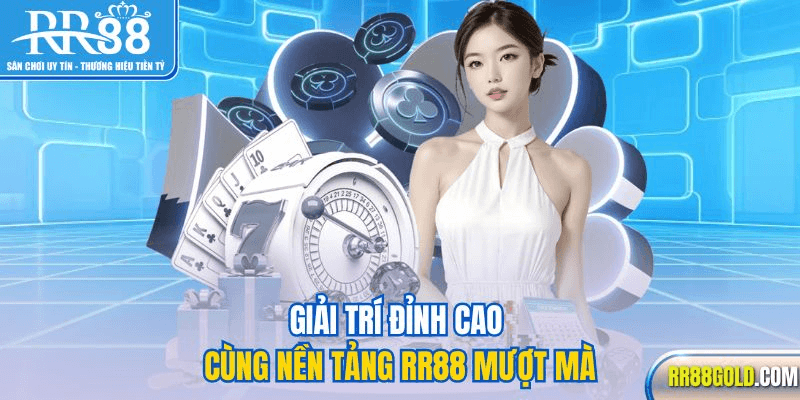 RR88 - nhà cái uy tín, đẳng cấp hàng đầu châu Á