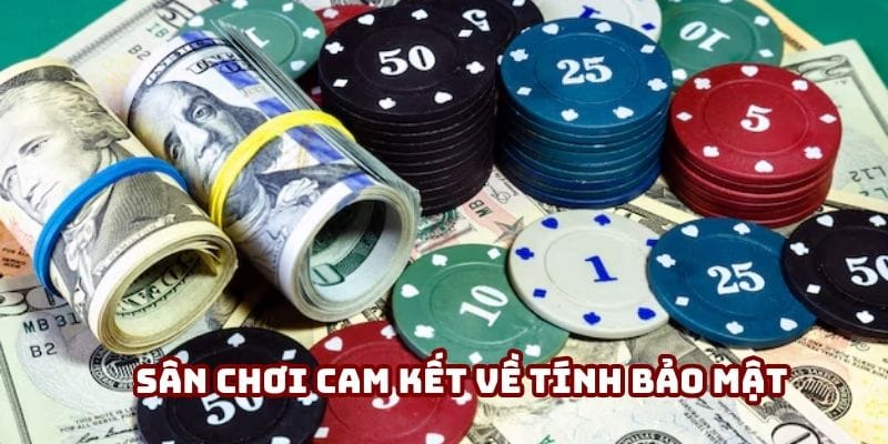 Sân chơi cam kết về tính bảo mật