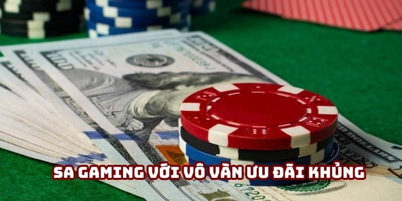 SA Gaming với vô vàn ưu đãi khủng