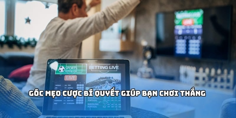 Góc mẹo cược bí quyết giúp bạn chơi thắng