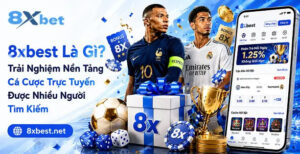 Nền Tảng 8xbet Và Những Ưu Điểm Nổi Bật