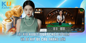 Tài Xỉu Kubet: Luật Chơi Cơ Bản Và Bí Kíp Bẻ Cầu Thắng Lớn Mỗi Ngày