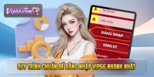 Quy trình chuẩn để đăng nhập VIP66 nhanh nhất