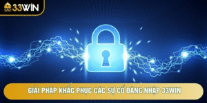 Đăng nhập 33WIN gặp sự cố cần xử lý ra sao trong quy trình truy cập?