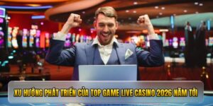 Xu hướng phát triển của top game live casino 2026 năm tới